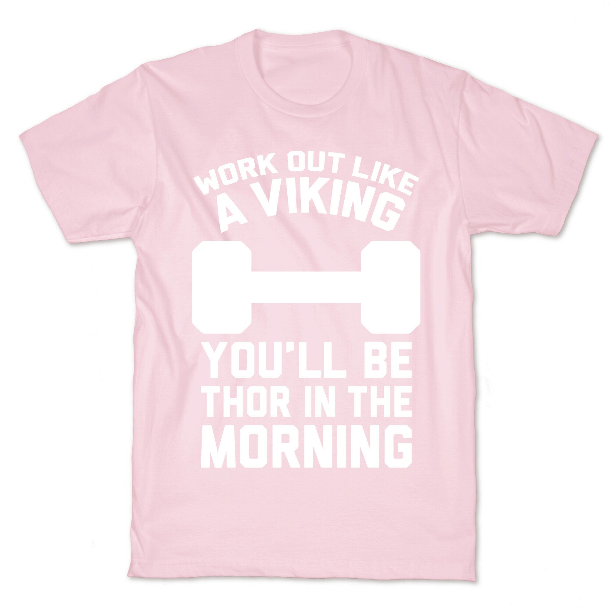 Work Out Like A Viking T-Shirt